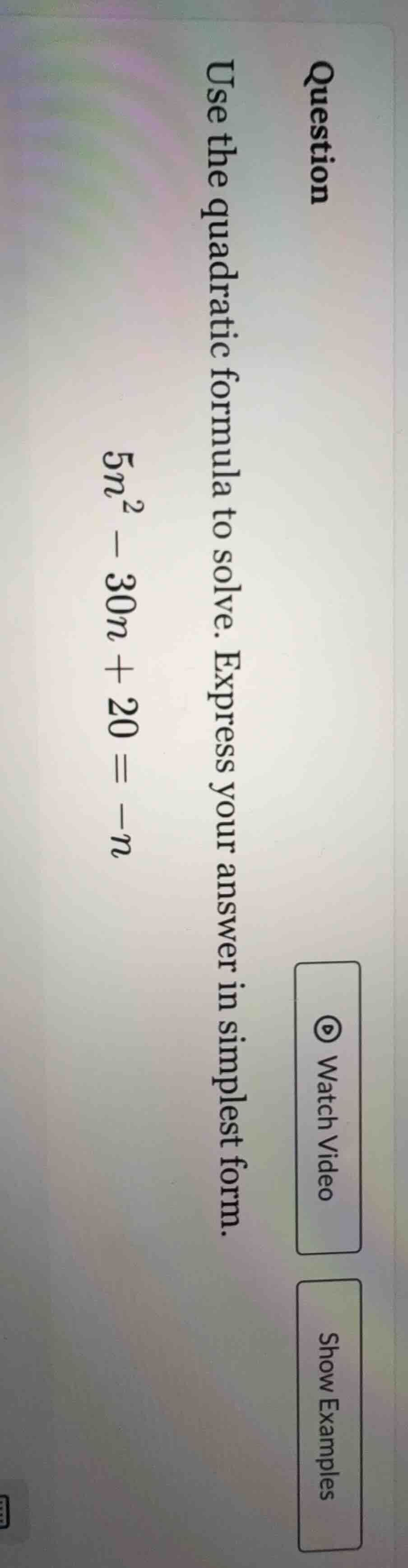 question use the quadratic formula to solve. express your answer in sim…