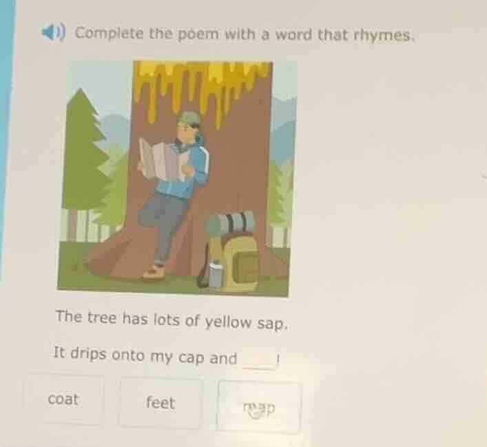 complete the poem with a word that rhymes. the tree has lots of yellow …