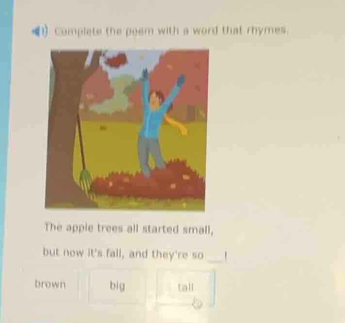 b) complete the poem with a word that rhymes. the apple trees all start…