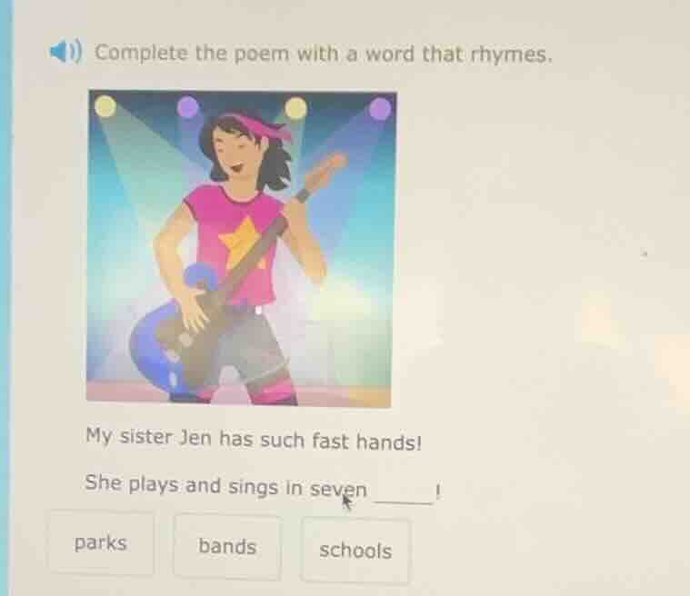 complete the poem with a word that rhymes. my sister jen has such fast …