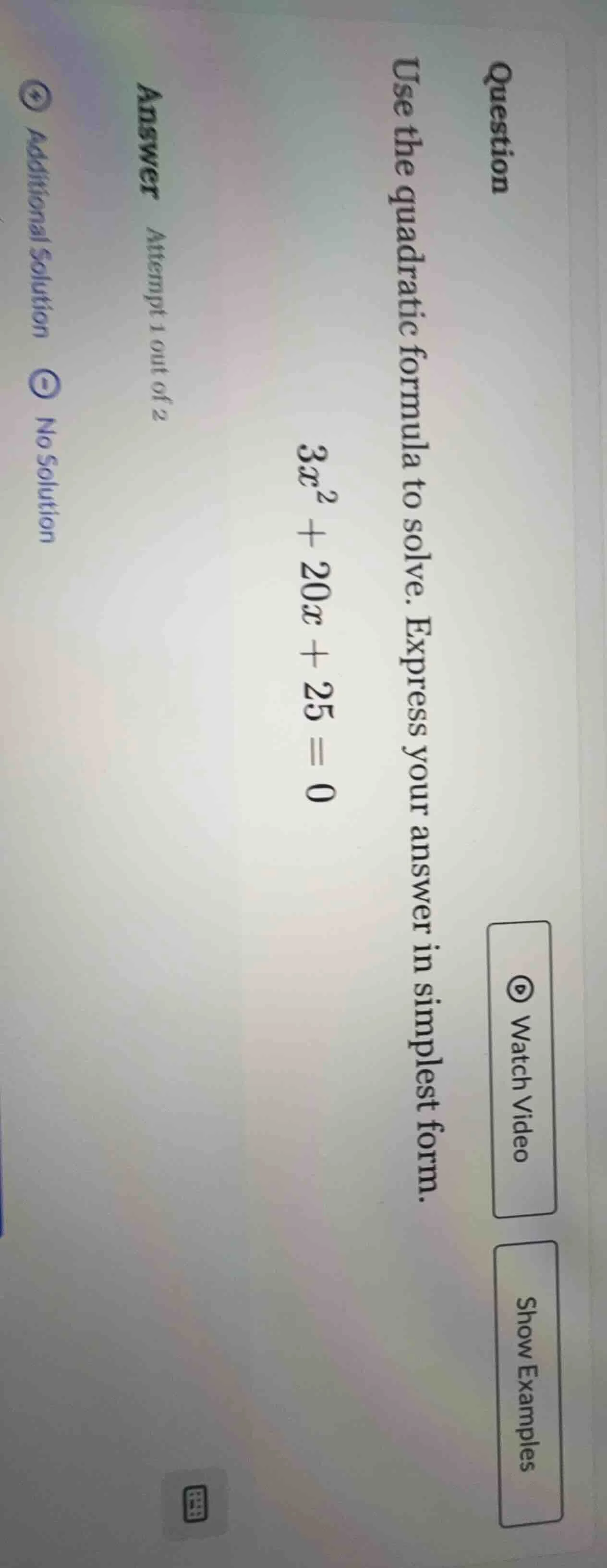 question use the quadratic formula to solve. express your answer in sim…