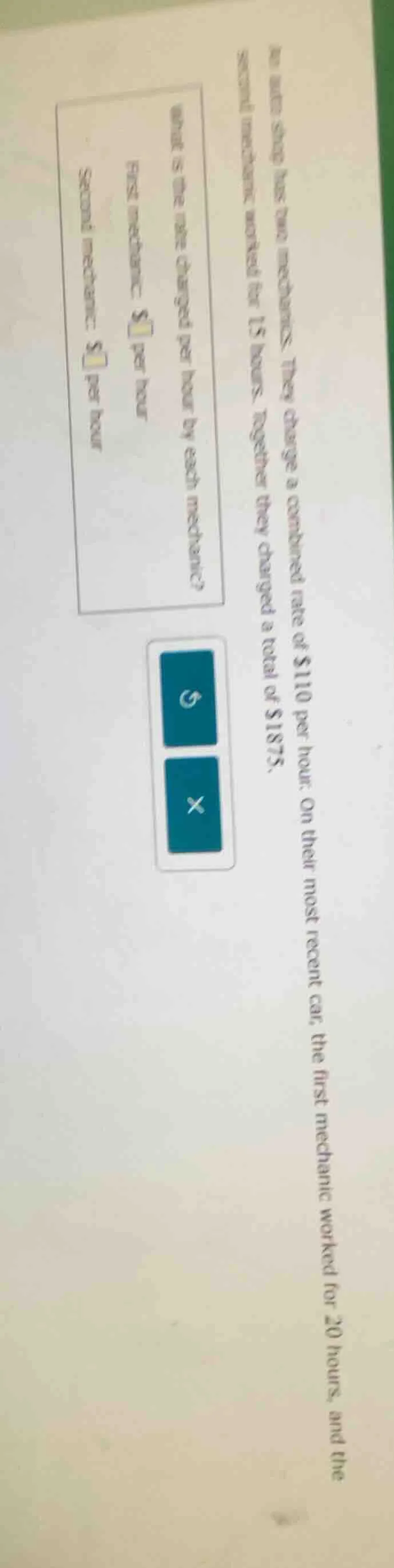 an auto shop has two mechanics. they charge a combined rate of $110 per…