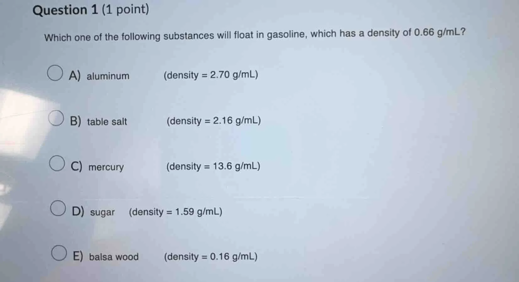 question 1 (1 point) which one of the following substances will float i…