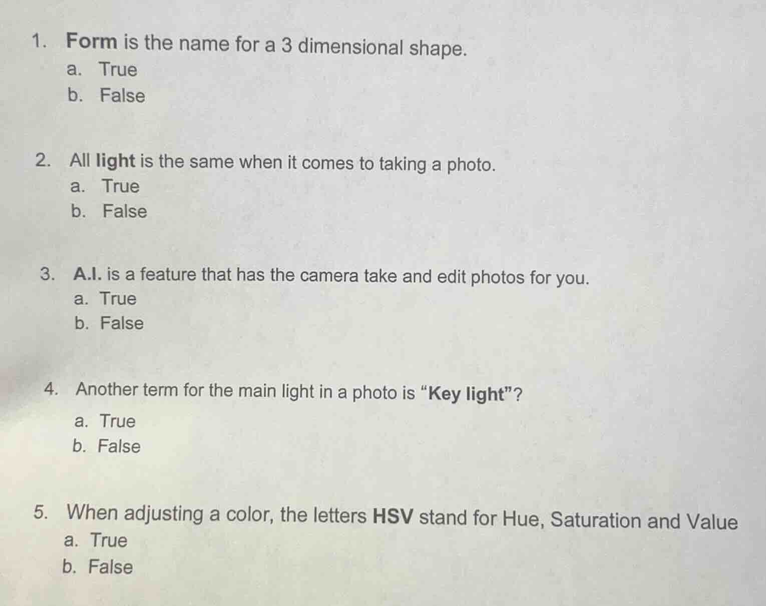 1. form is the name for a 3 dimensional shape. a. true b. false 2. all …