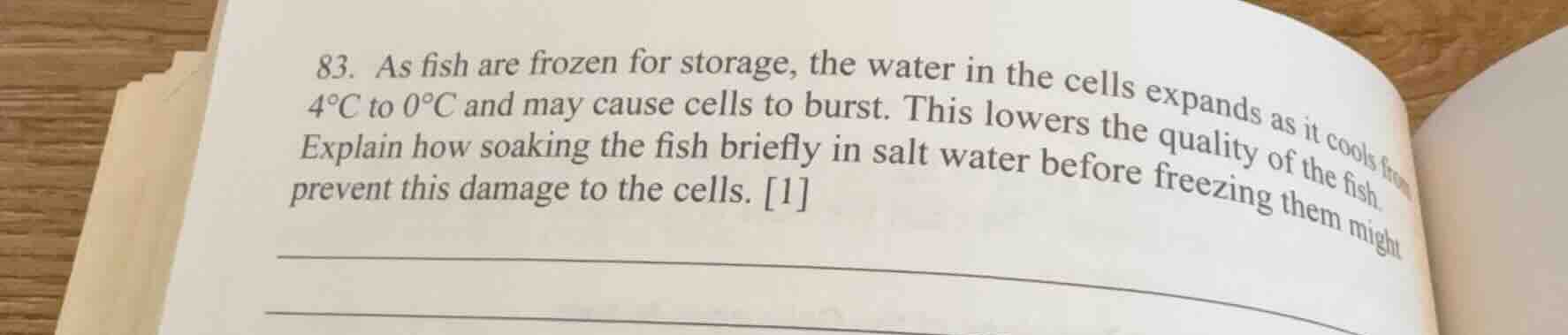 83. as fish are frozen for storage, the water in the cells expands as i…