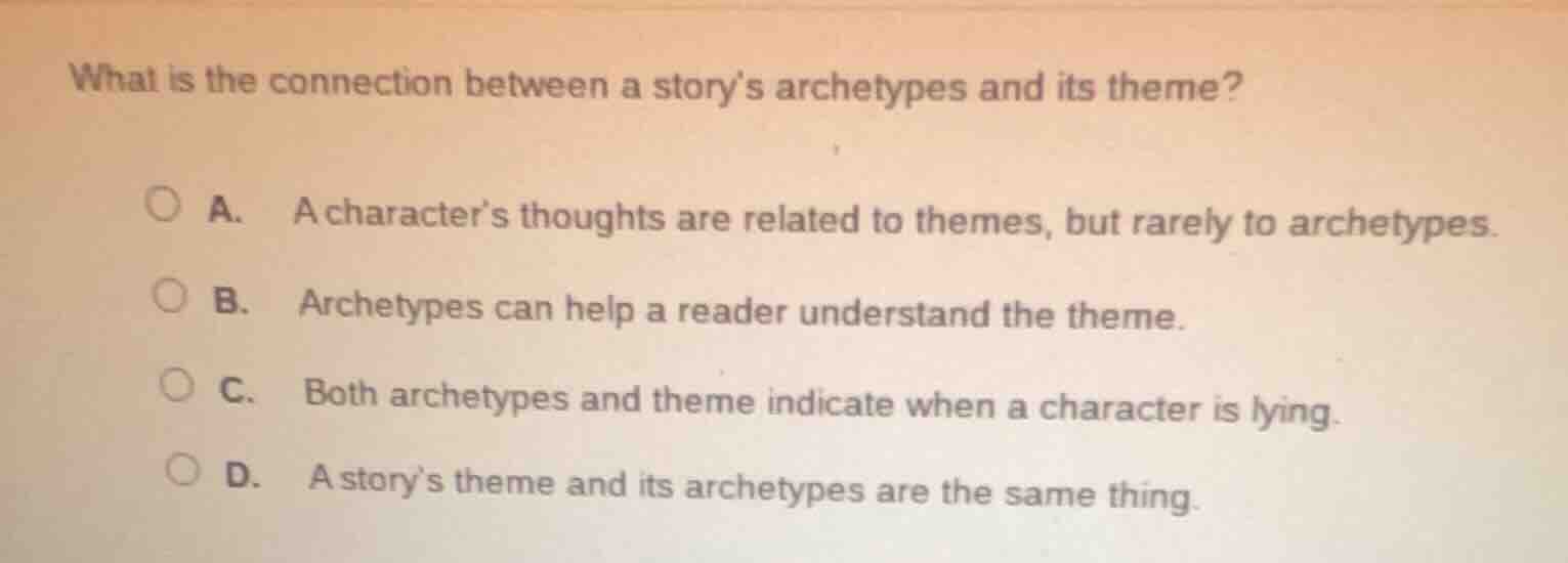 what is the connection between a storys archetypes and its theme? a. a …