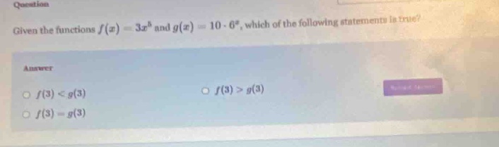 question given the functions $f(x) = 3x^8$ and $g(x) = 10cdot 6^x$, whi…