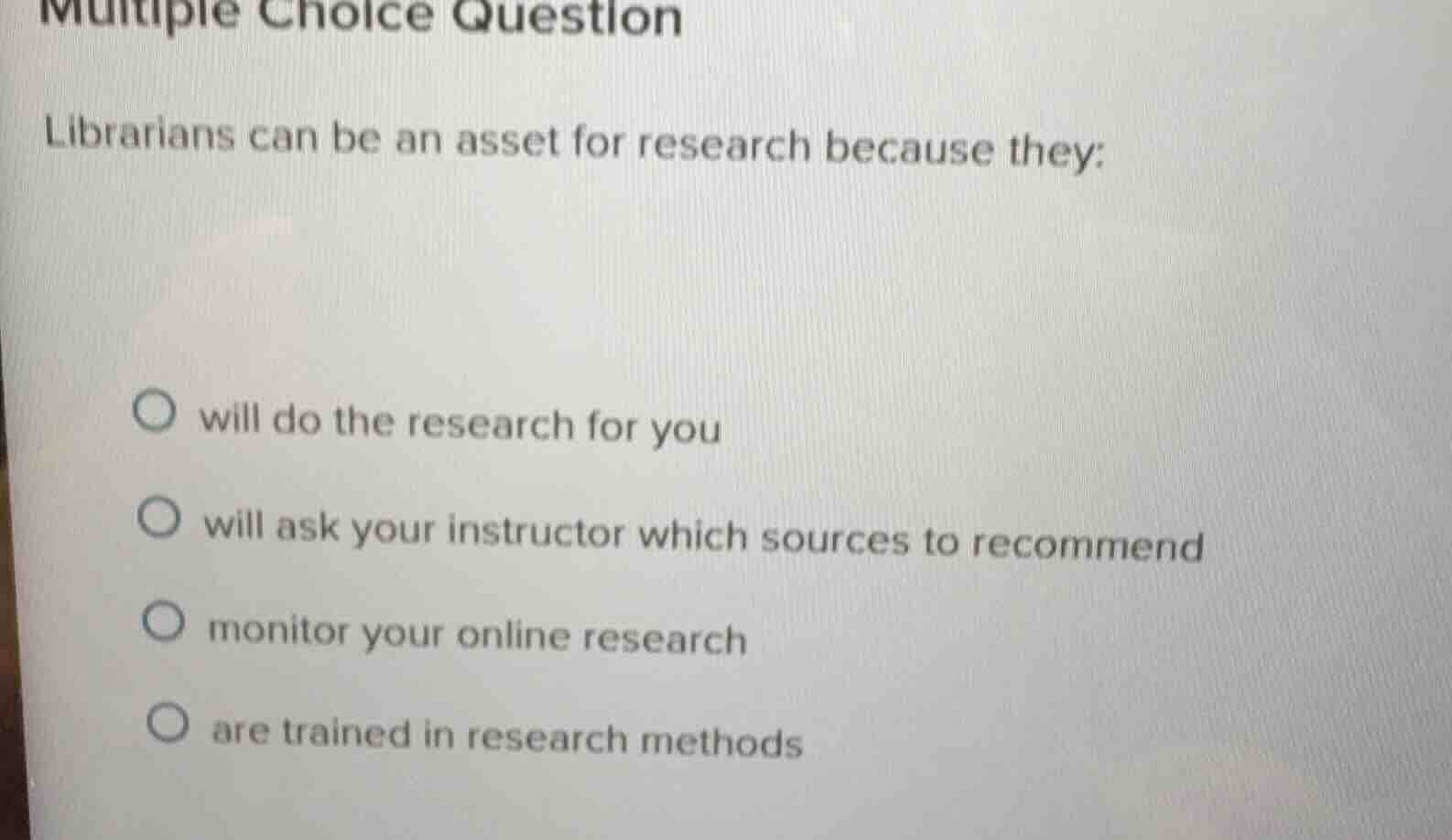 multiple choice question librarians can be an asset for research becaus…