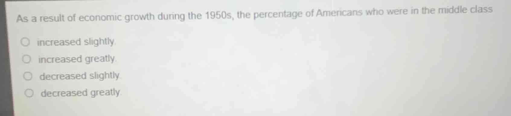 as a result of economic growth during the 1950s, the percentage of amer…