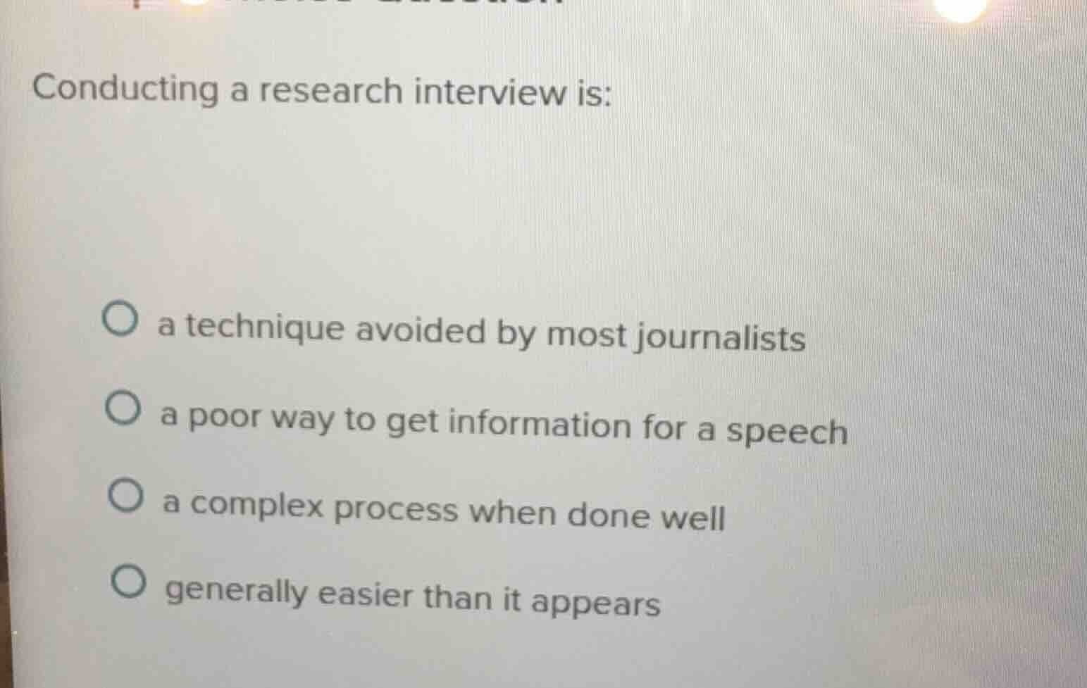 conducting a research interview is: ○ a technique avoided by most journ…