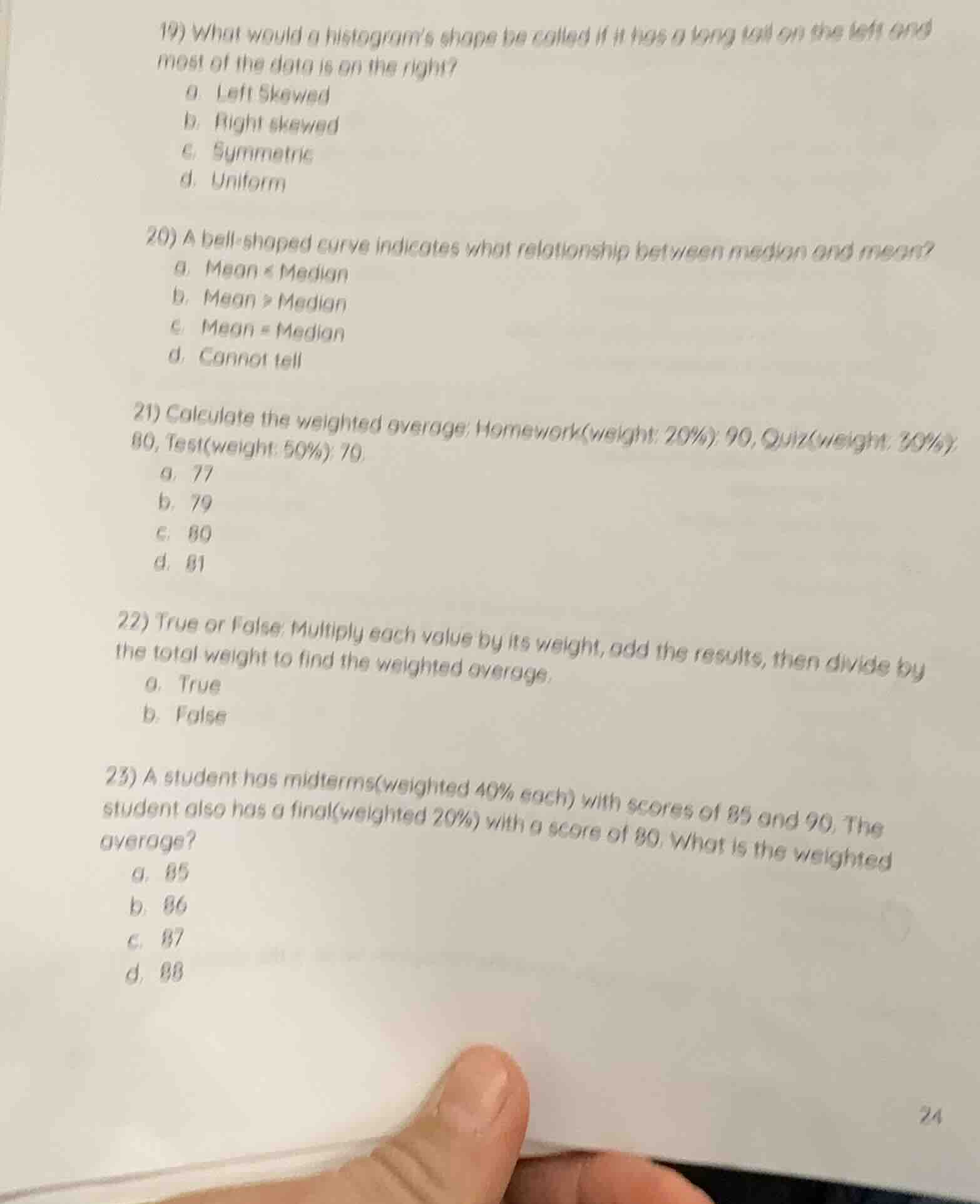 19) what would a histograms shape be called if it has a long tail on th…