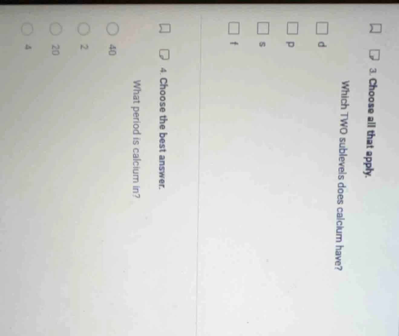 3. choose all that apply. which two sublevels does calcium have? d p s …
