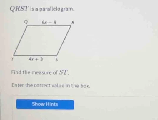 qrst is a parallelogram. find the measure of st. enter the correct valu…