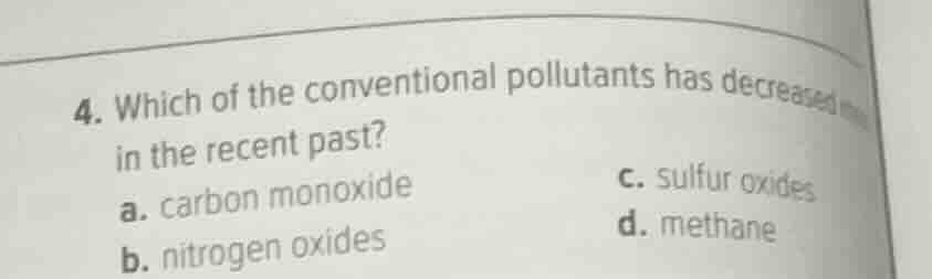 4. which of the conventional pollutants has decreased in the recent pas…