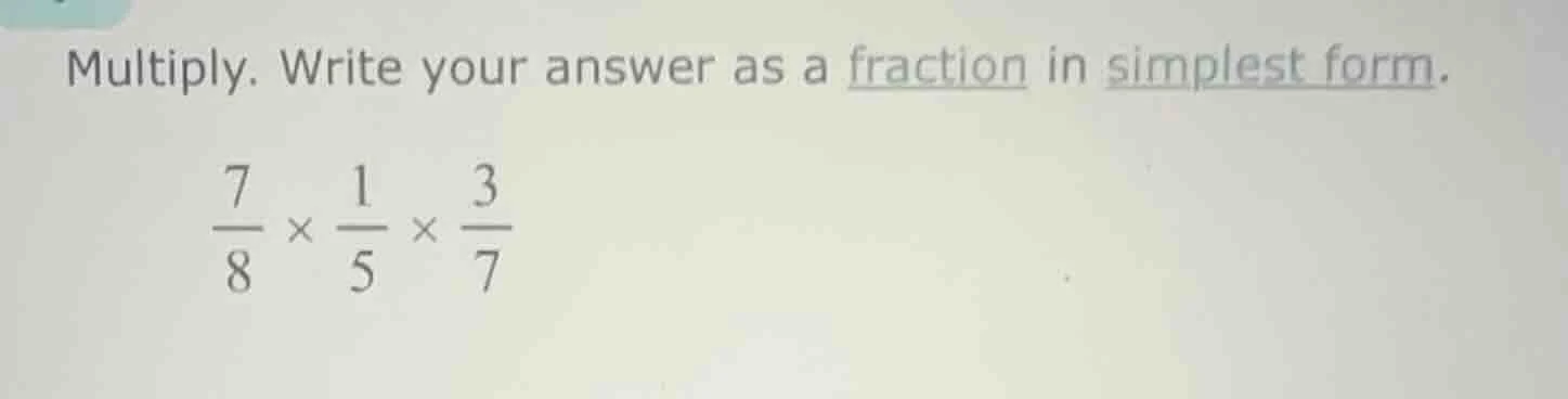 multiply. write your answer as a fraction in simplest form.\\(\frac{7}{…
