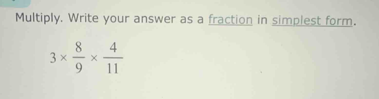 multiply. write your answer as a fraction in simplest form. \\( 3 \\tim…