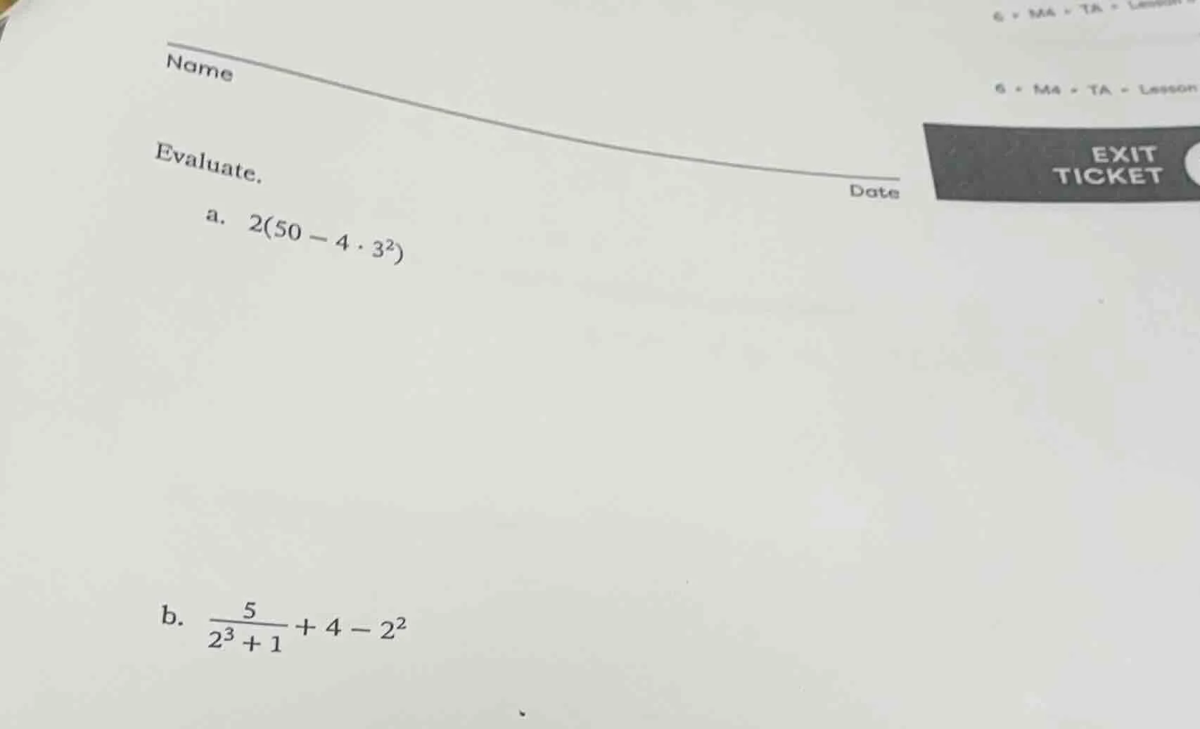 name date evaluate. a. $2(50 - 4 \\cdot 3^2)$ b. $\\frac{5}{2^3 + 1} + …