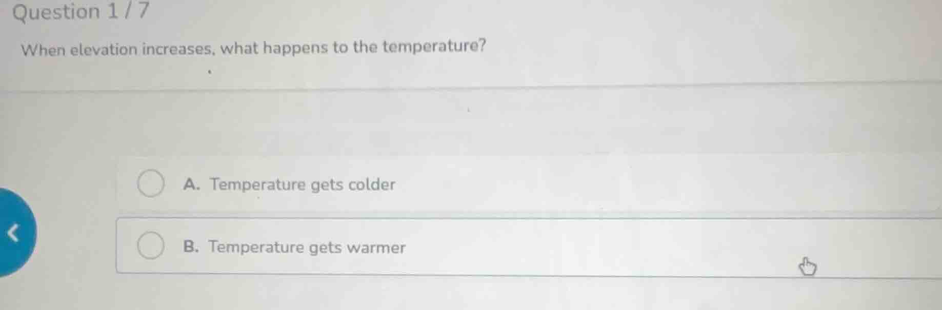 question 1 / 7 when elevation increases, what happens to the temperatur…