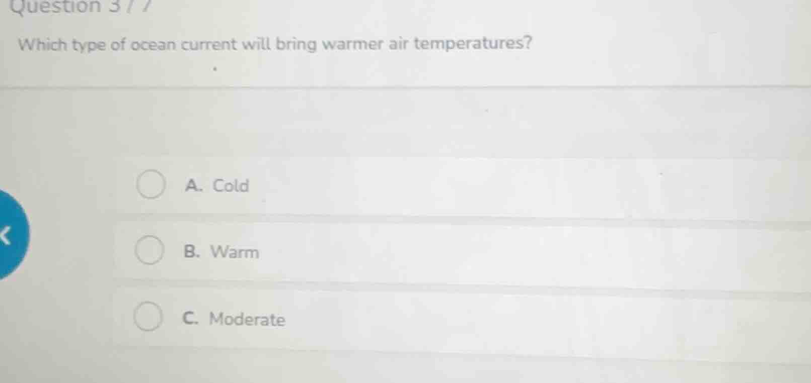 question 3 / / which type of ocean current will bring warmer air temper…
