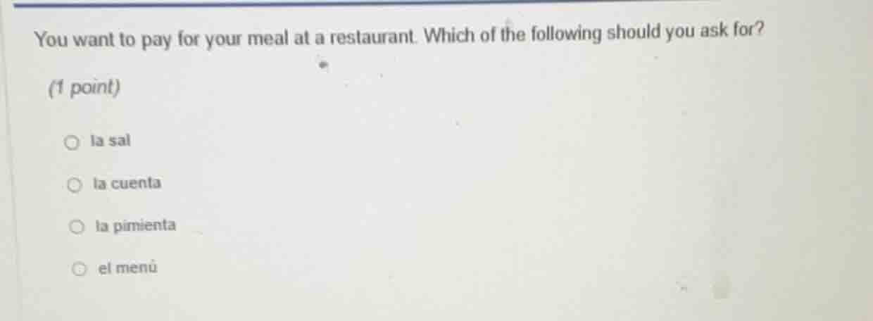 you want to pay for your meal at a restaurant. which of the following s…