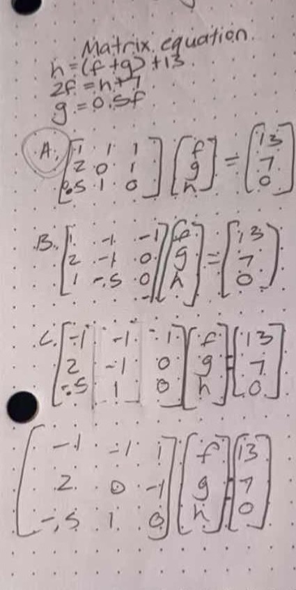 matrix equation h = (f + g) + 13 2f = h + 7 g = 0.5f a, \\(\\begin{bmat…