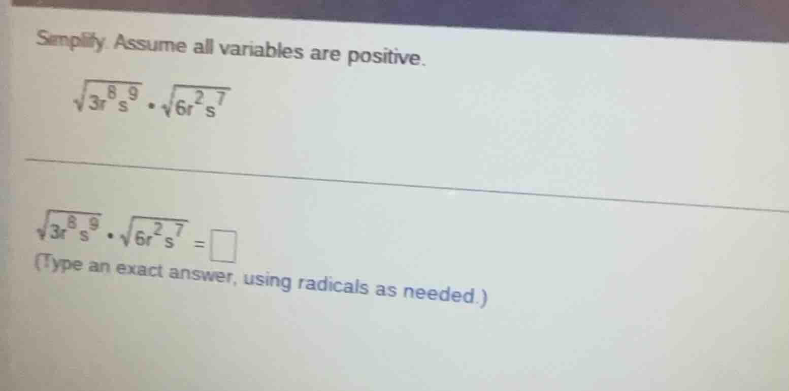 simplify. assume all variables are positive. \\sqrt{3r^{8}s^{9}} \\cdot…