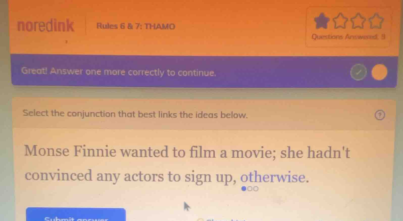 noredink rules 6 & 7: thamo questions answered: 9 great! answer one mor…