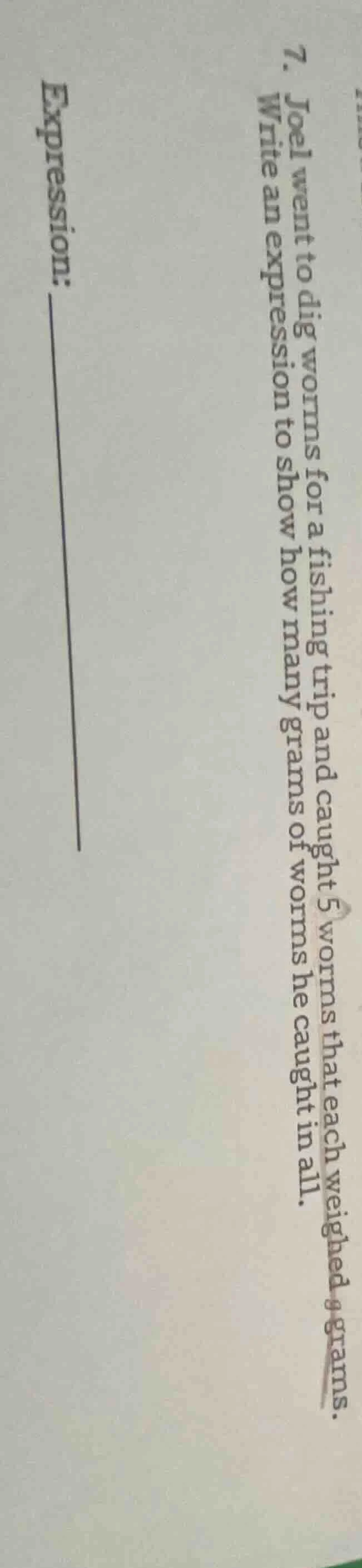 7. joel went to dig worms for a fishing trip and caught 5 worms that ea…