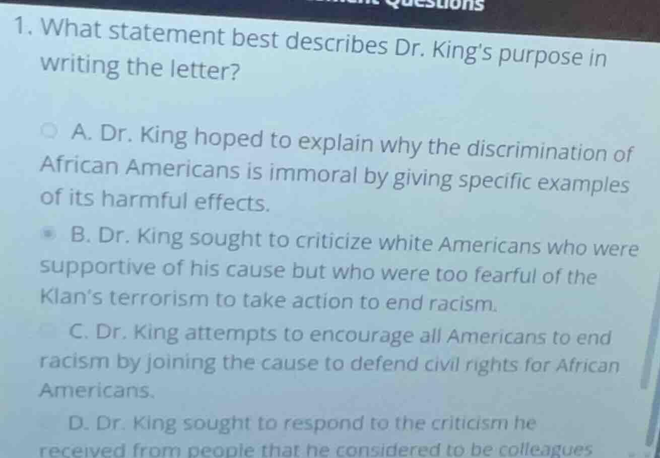 1. what statement best describes dr. kings purpose in writing the lette…