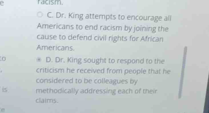 racism. c. dr. king attempts to encourage all americans to end racism b…