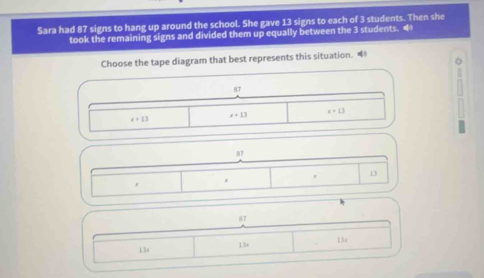 sara had 87 signs to hang up around the school. she gave 13 signs to ea…