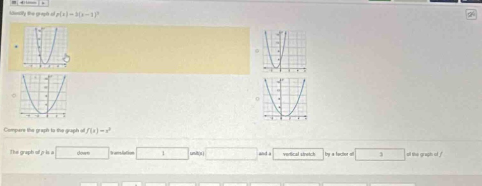 identify the graph of ( p(x) = 3(x - 1)^2 ) compare the graph to the gr…