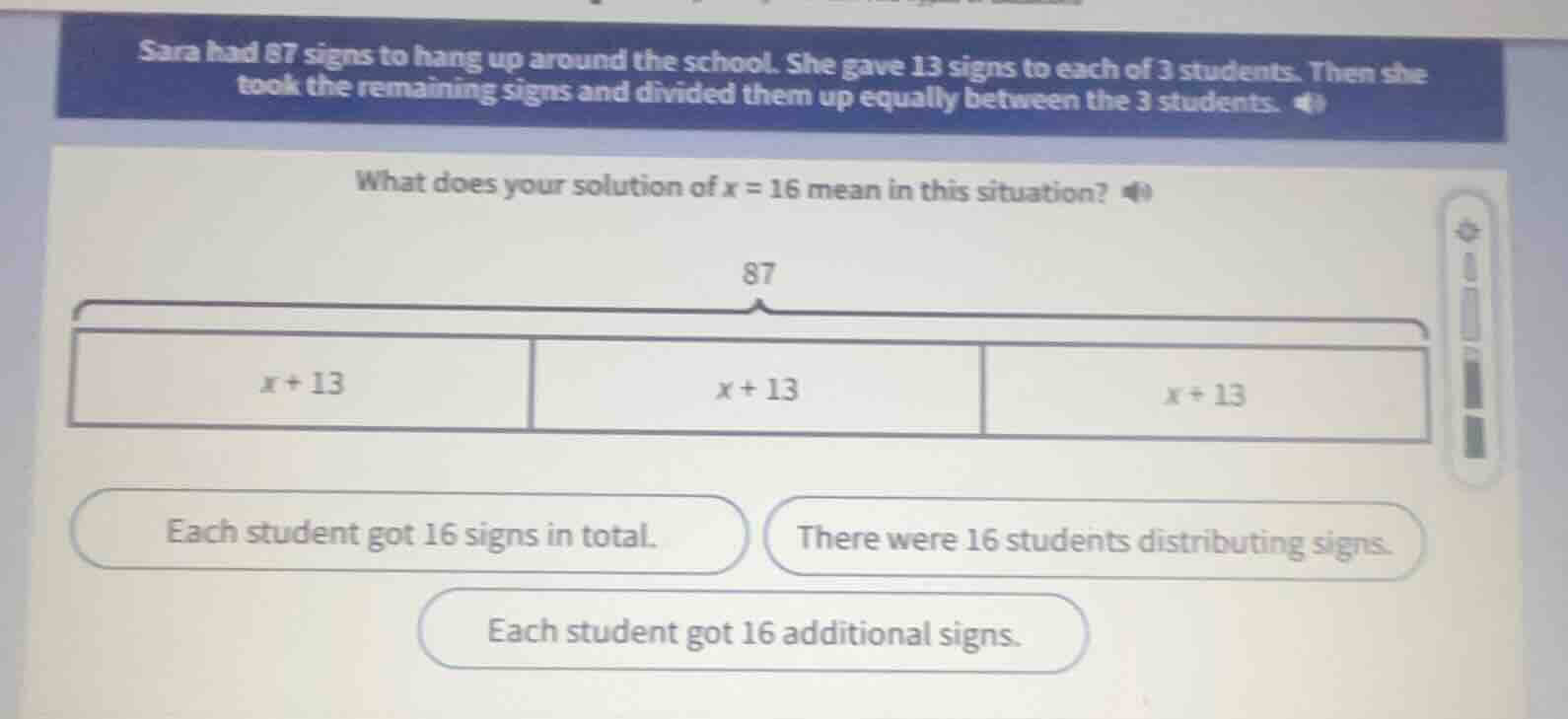 sara had 87 signs to hang up around the school. she gave 13 signs to ea…