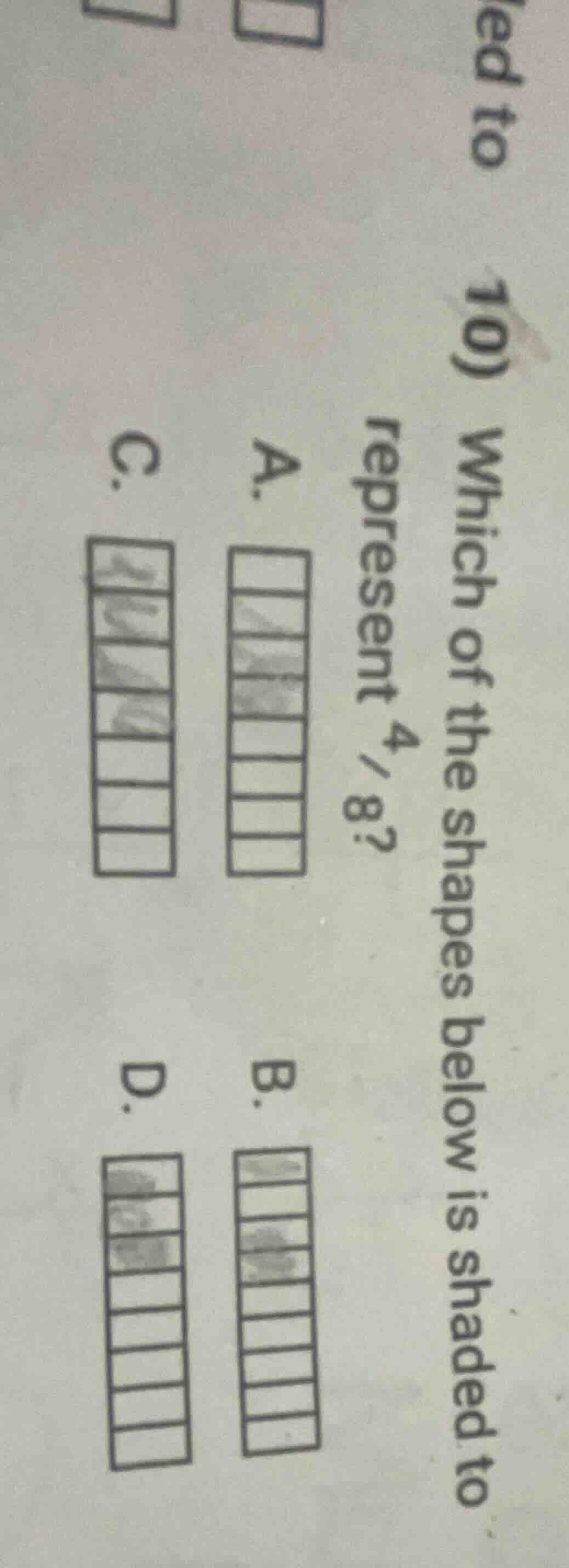 10) which of the shapes below is shaded to represent 4/8? a. image of s…