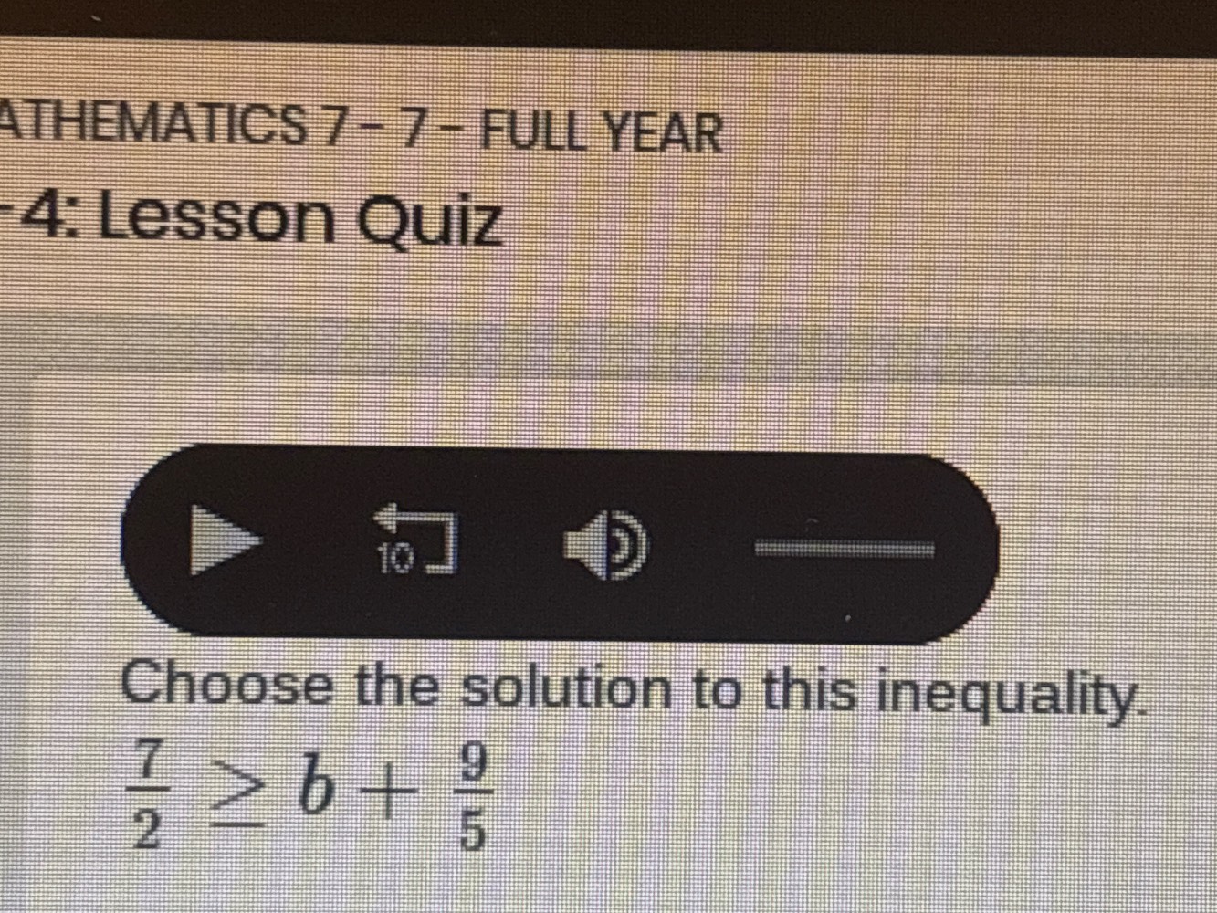 choose the solution to this inequality. (\frac{7}{2} geq b + \frac{9}{5…