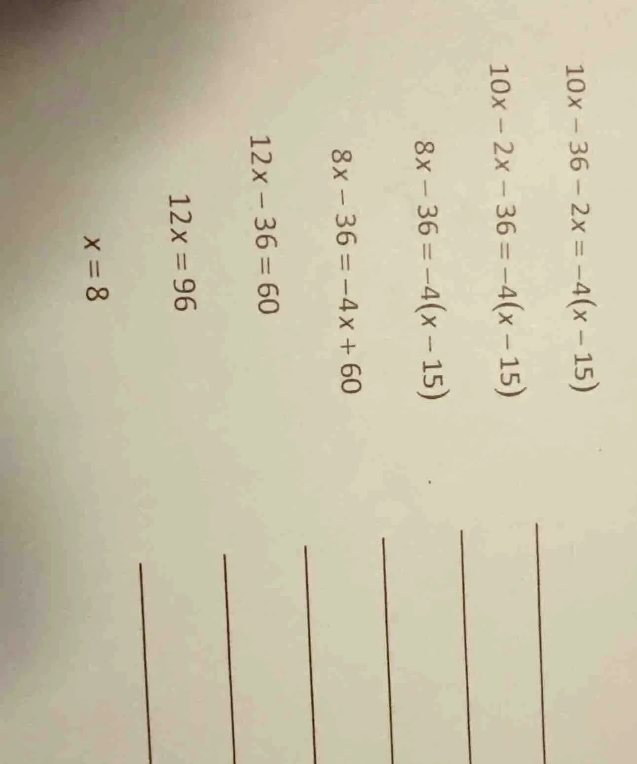 10x - 36 - 2x = -4(x - 15) 10x - 2x - 36 = -4(x - 15) 8x - 36 = -4(x - …