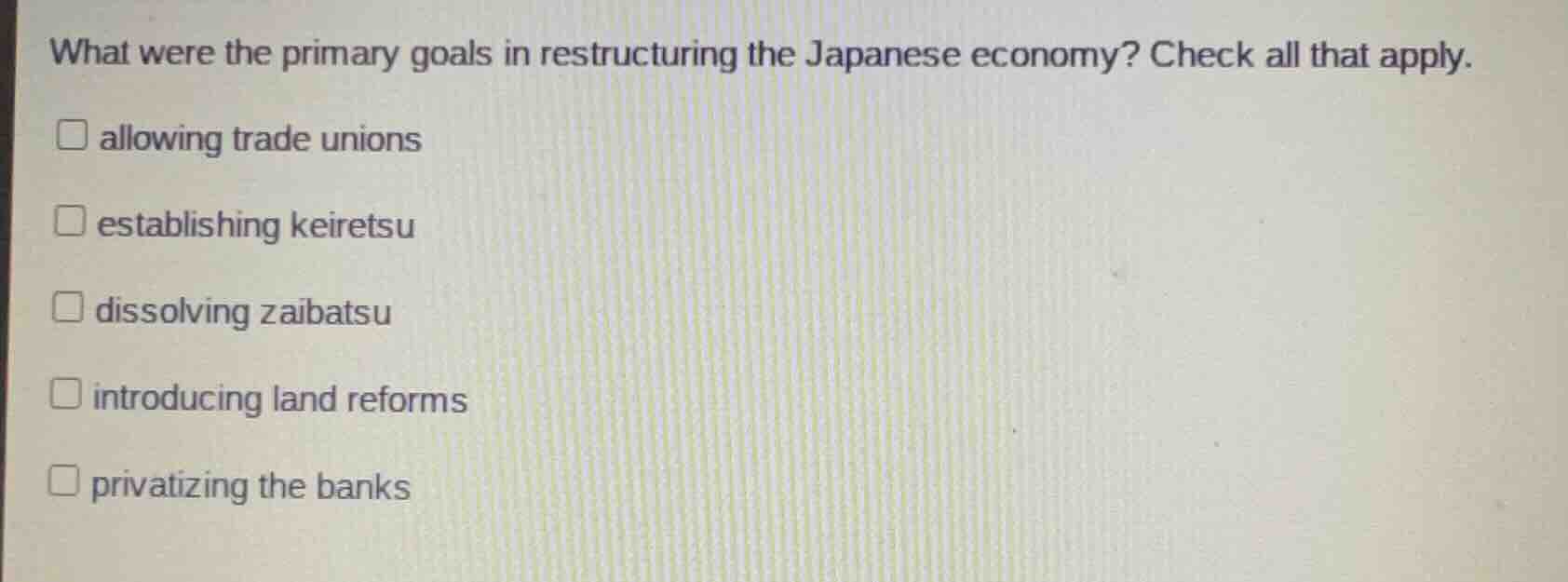 what were the primary goals in restructuring the japanese economy? chec…