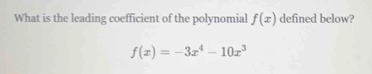 what is the leading coefficient of the polynomial f(x) defined below? f…