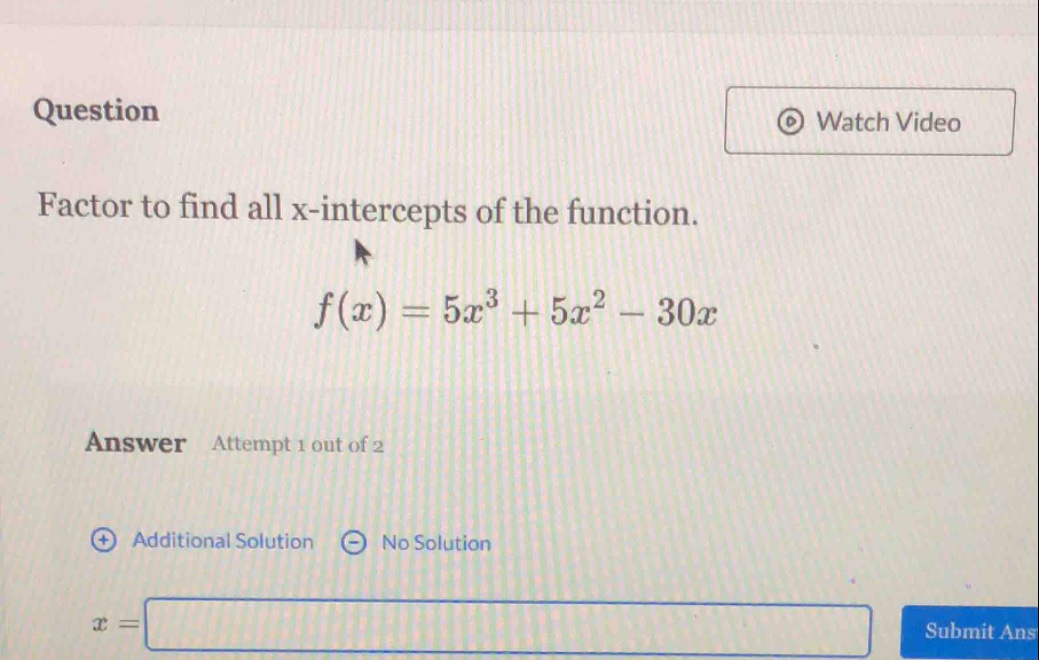 question factor to find all x-intercepts of the function. $f(x) = 5x^3 …