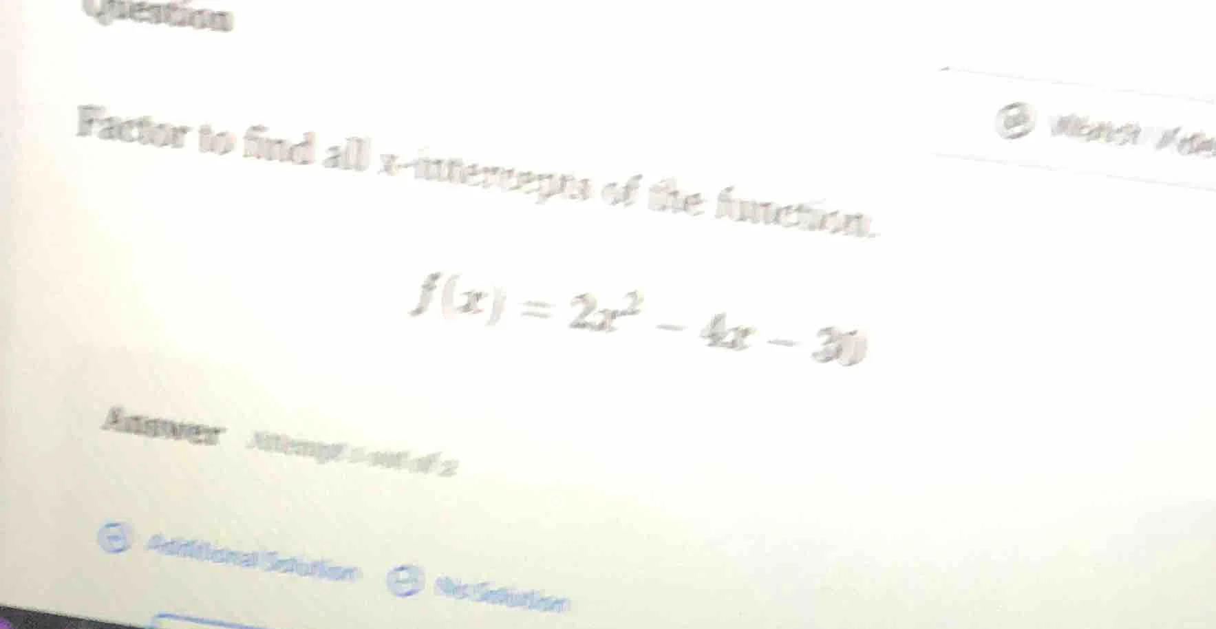 question factor to find all x-intercepts of the function. $f(x) = 2x^2 …