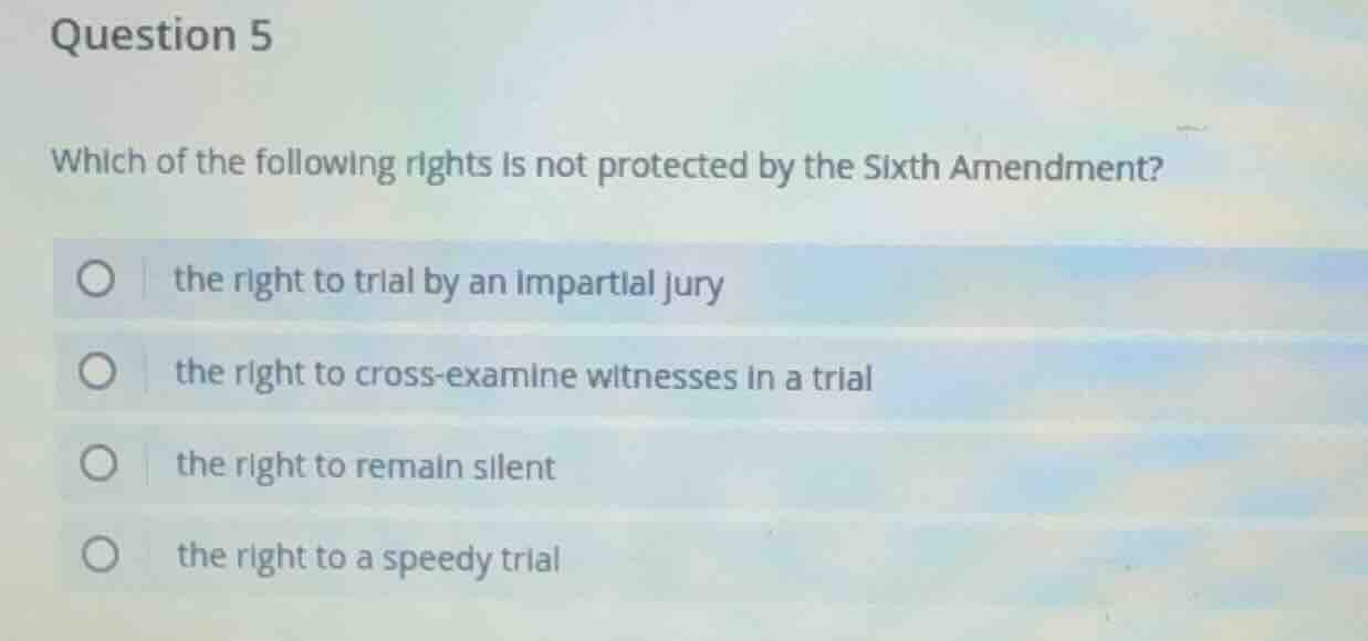 question 5 which of the following rights is not protected by the sixth …
