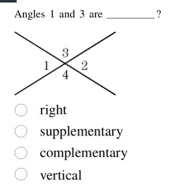 angles 1 and 3 are ______? right supplementary complementary vertical