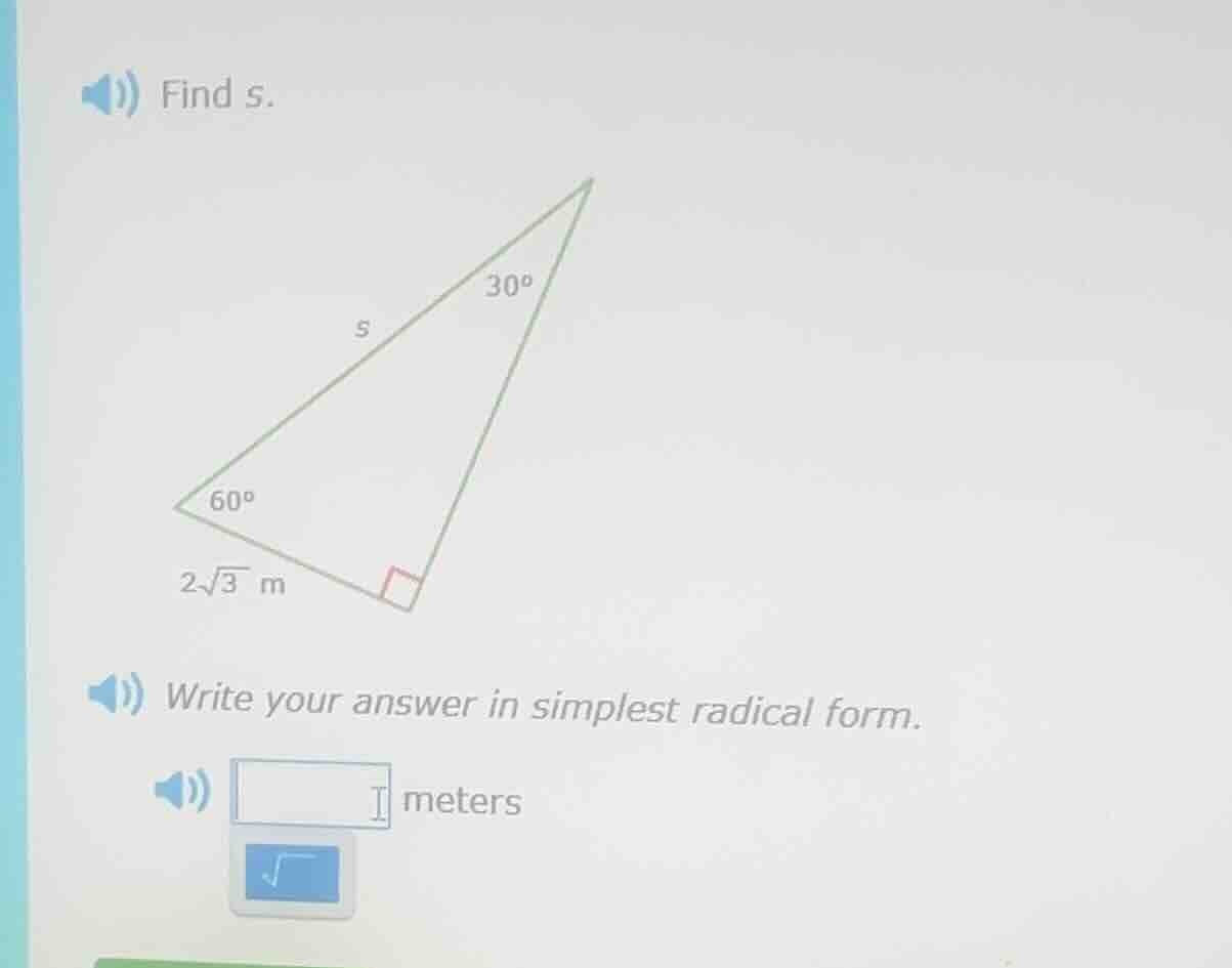 find s. write your answer in simplest radical form. meters