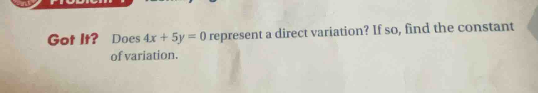 got it? does $4x + 5y = 0$ represent a direct variation? if so, find th…