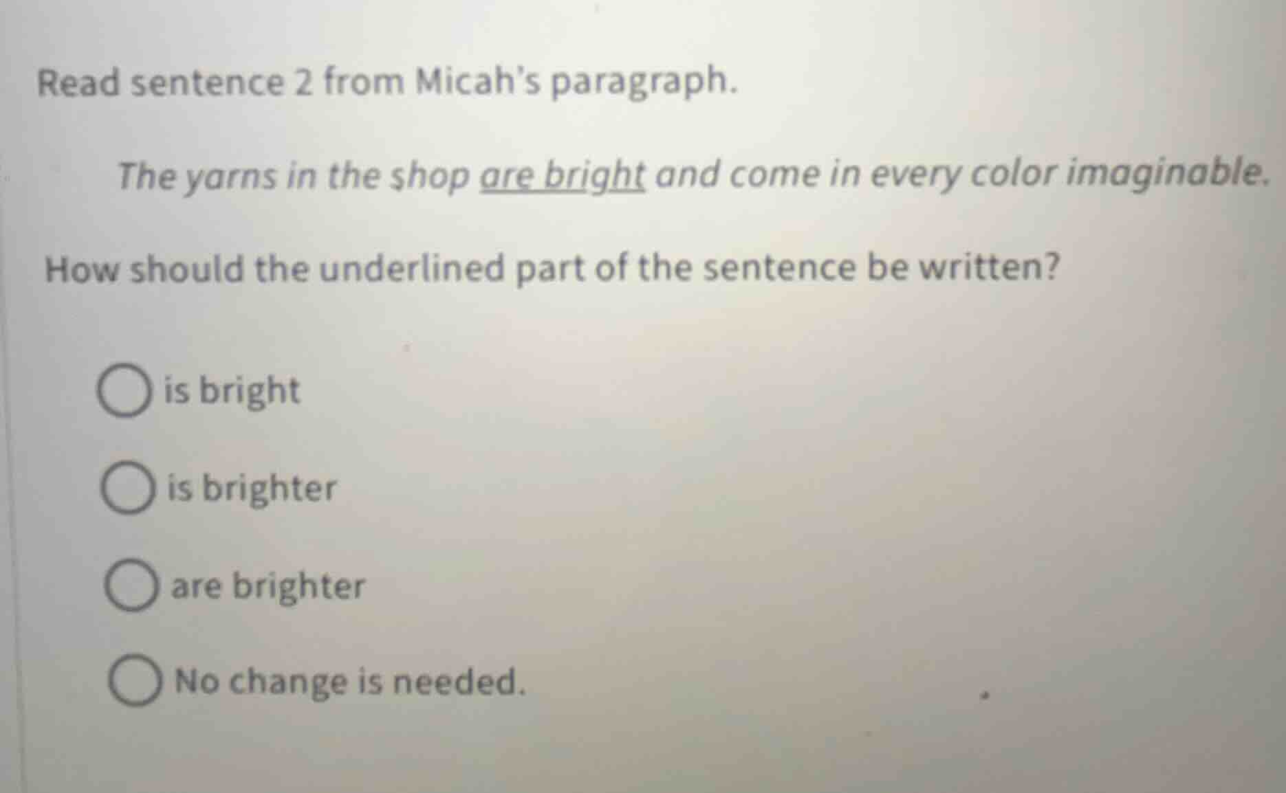 read sentence 2 from micah’s paragraph. the yarns in the shop are brigh…
