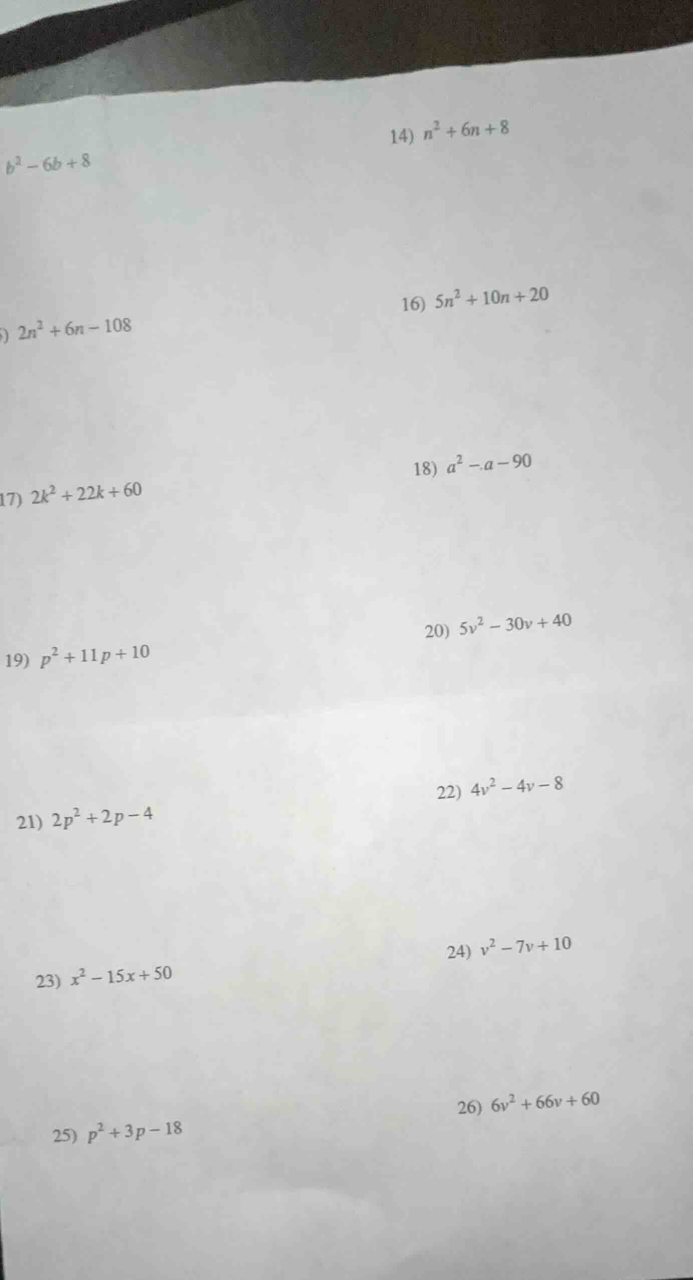14) $n^2 + 6n + 8$ $b^2 - 6b + 8$ 16) $5n^2 + 10n + 20$ ) $2n^2 + 6n - …