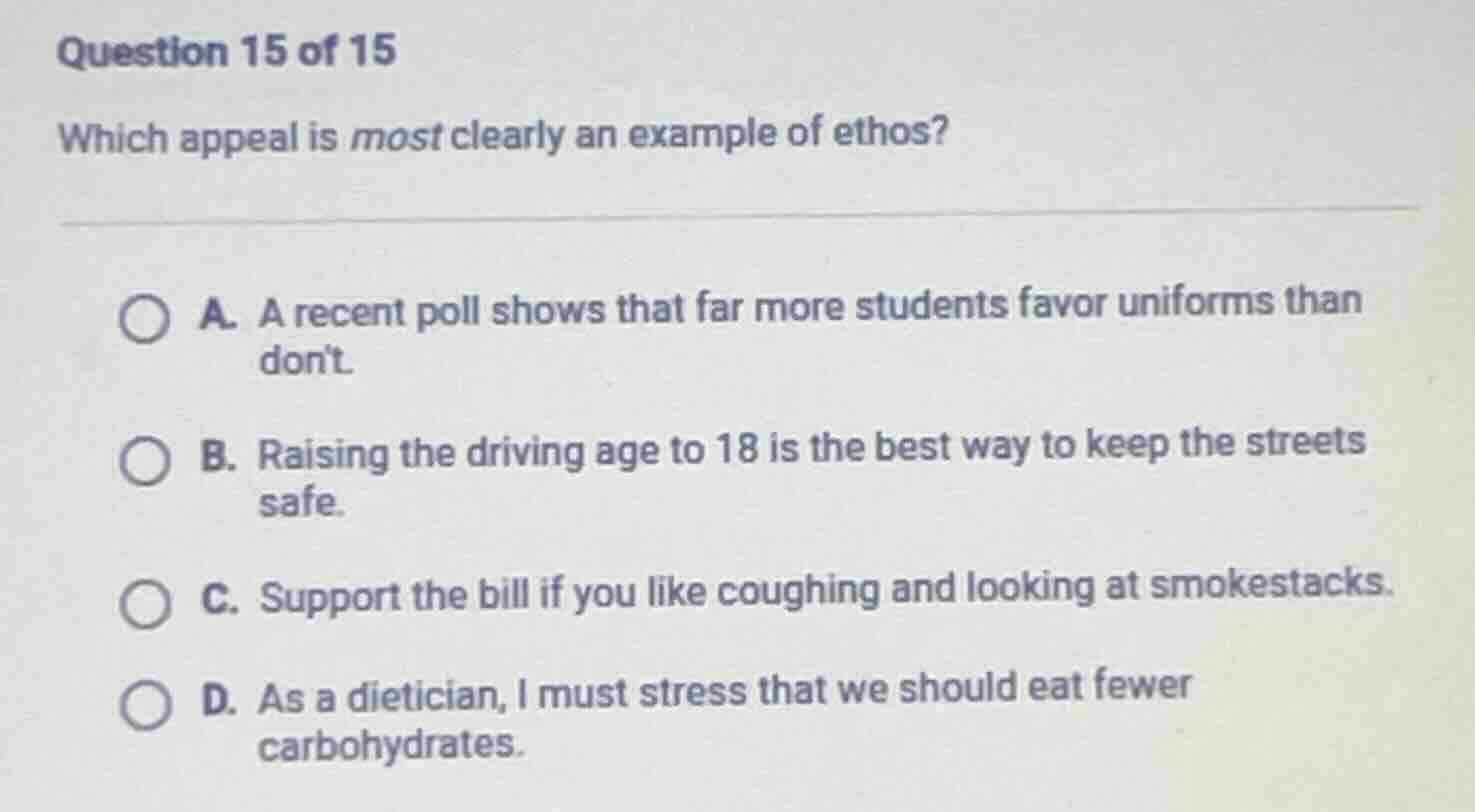 question 15 of 15 which appeal is most clearly an example of ethos? a. …