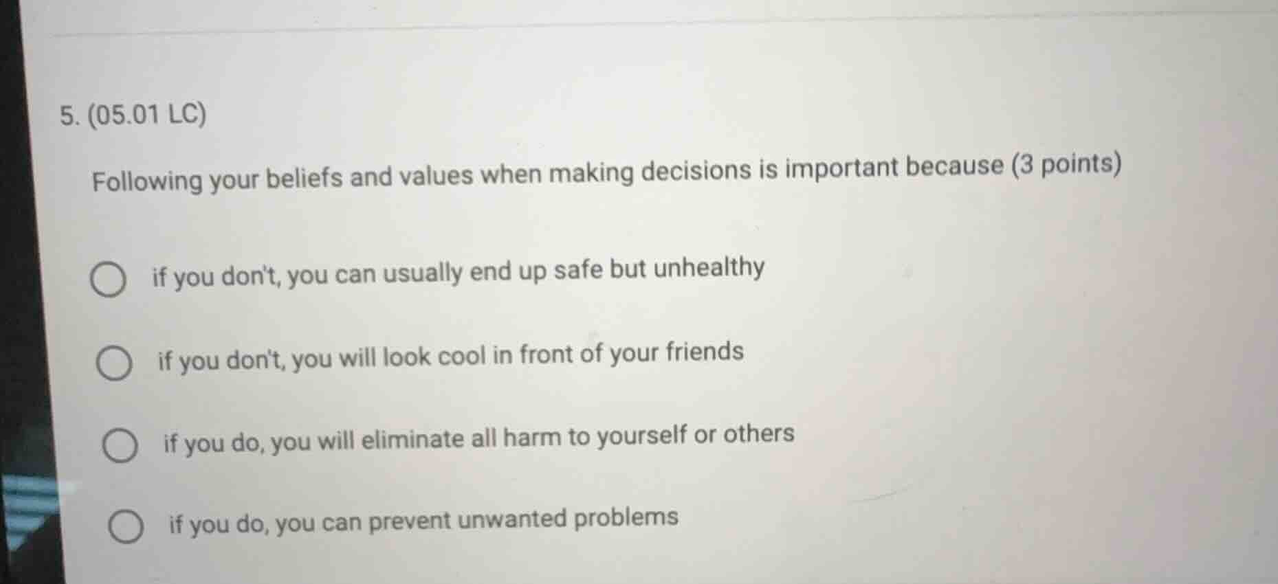 5. (05.01 lc) following your beliefs and values when making decisions i…