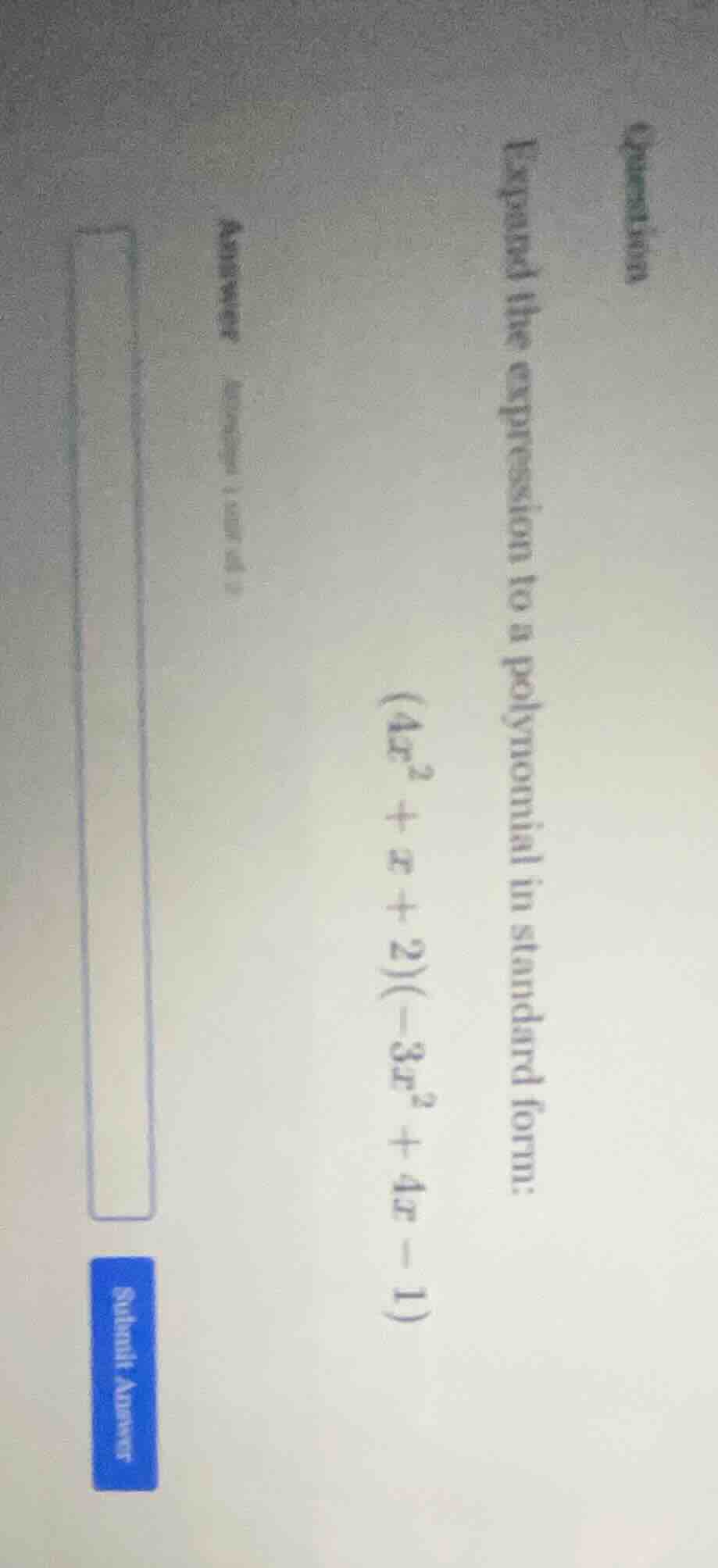 question expand the expression to a polynomial in standard form: $(4x^2…