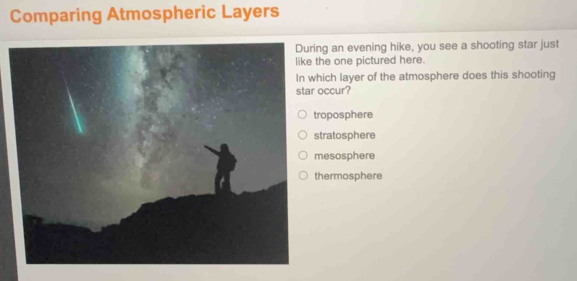 comparing atmospheric layers during an evening hike, you see a shooting…